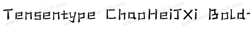 Tensentype ChaoHeiJXi Bold字体转换